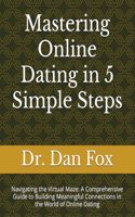 Mastering Online Dating in 5 Simple Steps