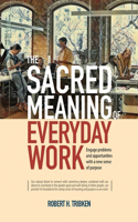 Sacred Meaning of Everyday Work