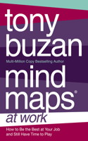 Mind Maps at Work: How to be the Best at Work and Still Have Time to Play(336)