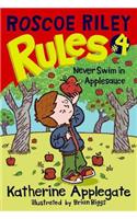 Roscoe Riley Rules #4: Never Swim in Applesauce: (Roscoe Riley Rules)