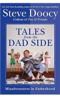 Tales from the Dad Side: Misadventures in Fatherhood