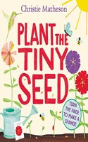 Plant the Tiny Seed: A Springtime Book for Kids