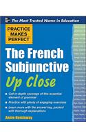 Practice Makes Perfect The French Subjunctive Up Close