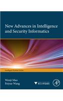 New Advances in Intelligence and Security Informatics