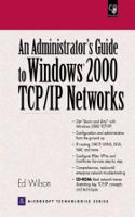 An Administrators Guide to Windows 2000 TCP/IP