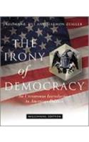 The Irony of Democracy: An Uncommon Introduction to American Politics