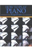 How to Play Piano: A New Easy to Understand Way to Learn to Play the Piano