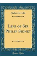 Life of Sir Philip Sidney (Classic Reprint)