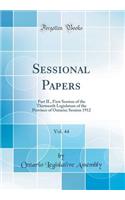Sessional Papers, Vol. 44: Part II., First Session of the Thirteenth Legislature of the Province of Ontario; Session 1912 (Classic Reprint)
