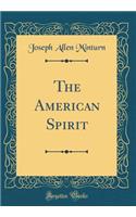 The American Spirit (Classic Reprint)