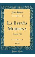 La Espaï¿½a Moderna, Vol. 26: Octubre, 1914 (Classic Reprint): Octubre, 1914 (Classic Reprint)