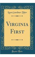 Virginia First (Classic Reprint)