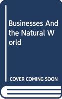 Businesses and the Natural World