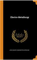 Electro-Metallurgy