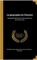 La géographie de l'histoire