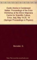 Exotic Atoms in Condensed Matter: Proceedings of the Erice Workshop at the Ettore Majorana Centre for Scientific Culture, Erice, Italy, May 19-25, 19 (Springer Proceedings in Physics)