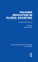 Teacher Education in Plural Societies (RLE Edu N)