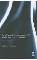 Kinship and Performance in the Black and Green Atlantic