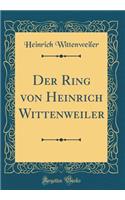 Der Ring Von Heinrich Wittenweiler (Classic Reprint)