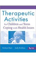 Therapeutic Activities for Children and Teens Coping with Health Issues