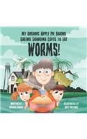 My organic apple pie baking greenie grandma loves to eat worms