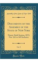 Documents of the Assembly of the State of New York, Vol. 9: Ninety-Sixth Session, 1873; Nos. 161 to 169 Inclusive (Classic Reprint)