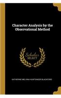 Character Analysis by the Observational Method