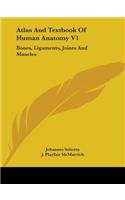 Atlas And Textbook Of Human Anatomy V1