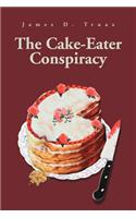 The Cake-Eater Conspiracy