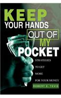 Keep Your Hands Out of My Pocket