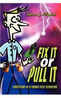 Fix It or Pull It