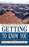 Getting To Know You