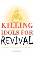 Killing Idols For Revival
