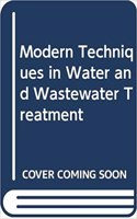 Modern Techniques in Water and Wastewater Treatment