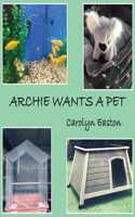 Archie Wants A Pet