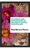 The Origin and Development of the Public School Principalship