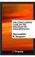 The Concluding Task of the Disciples of Homï¿½opathy