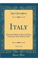 Italy, Vol. 2 of 2: Remarks Made in Several Visits from the Year 1816 to 1854 (Classic Reprint)