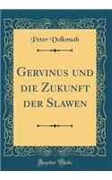 Gervinus und die Zukunft der Slawen (Classic Reprint)