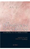 The Divinization of the Christian According to the Greek Fathers