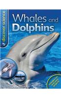 Discover Science: Whales and Dolphins: (Discover Science)