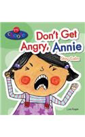 Don't Get Angry, Annie: Stay Calm