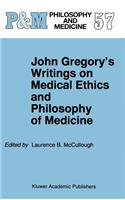 John Gregory's Writings on Medical Ethics and Philosophy of Medicine