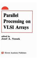 Parallel Processing on VLSI Arrays
