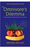 The Omnivore's Dilemma, Young Readers Edition: The Secrets Behind What You Eat