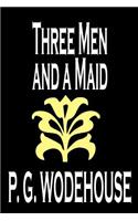 Three Men and a Maid by P. G. Wodehouse, Fiction, Literary