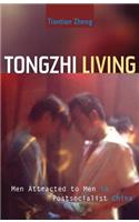 Tongzhi Living: Men Attracted to Men in Postsocialist China