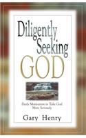 Diligently Seeking God