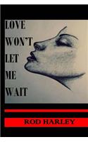 Love Won't Let Me Wait
