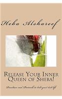 Release Your Inner Queen Of Sheba!